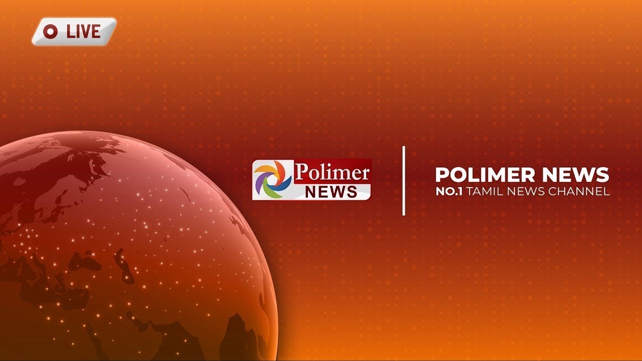 polimer tv live news in tamil today